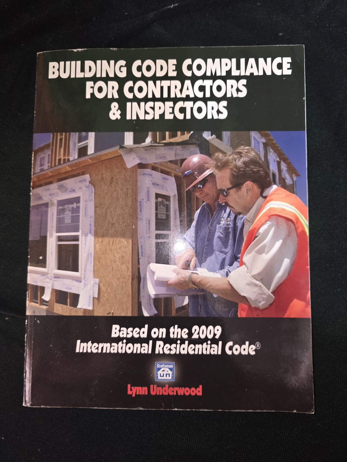 Building Code Compliance for Contractors and Inspectors by Lynn Underwood (2010,