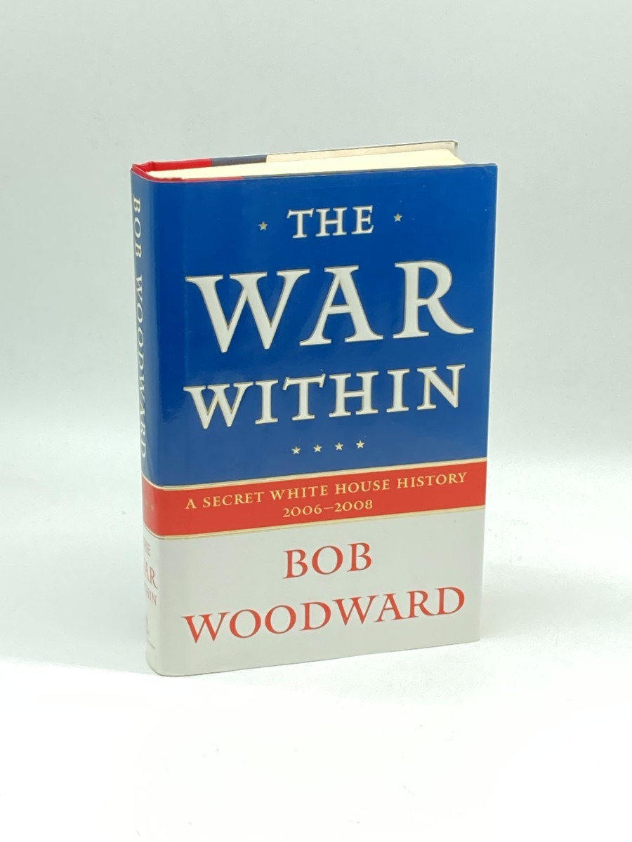The War Within (Signed) (First Printing) A Secret White House History 2006-2008