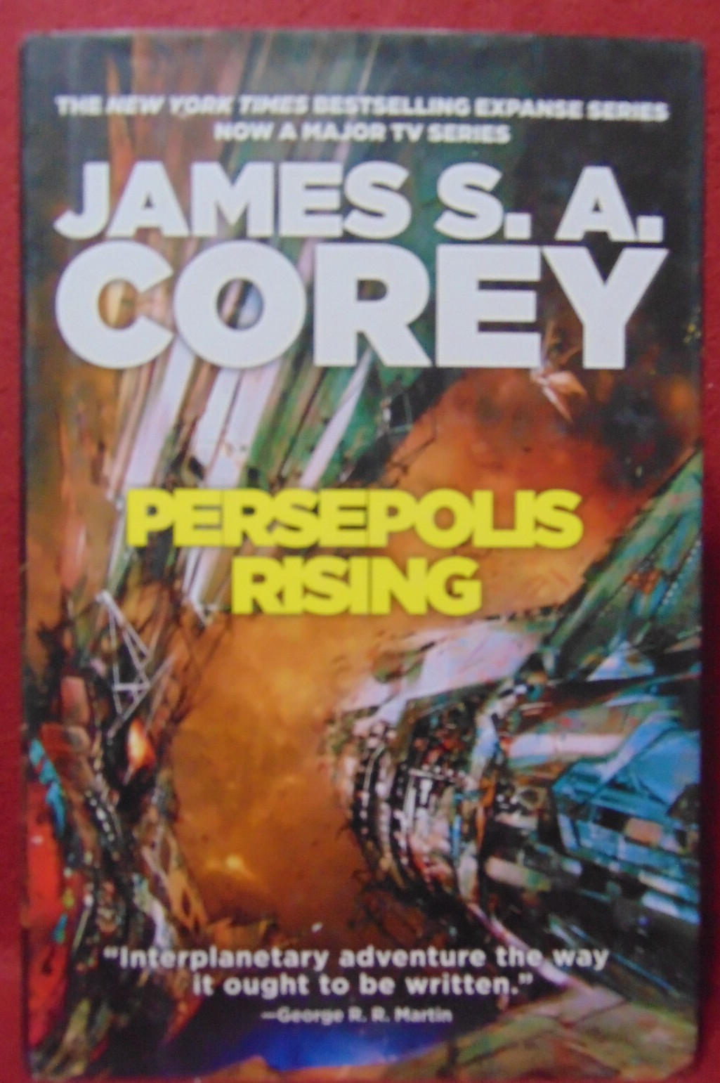 Persepolis Rising ~ Bk #7 in the Expanse Series by James S. A. Corey (2017 HBDJ)