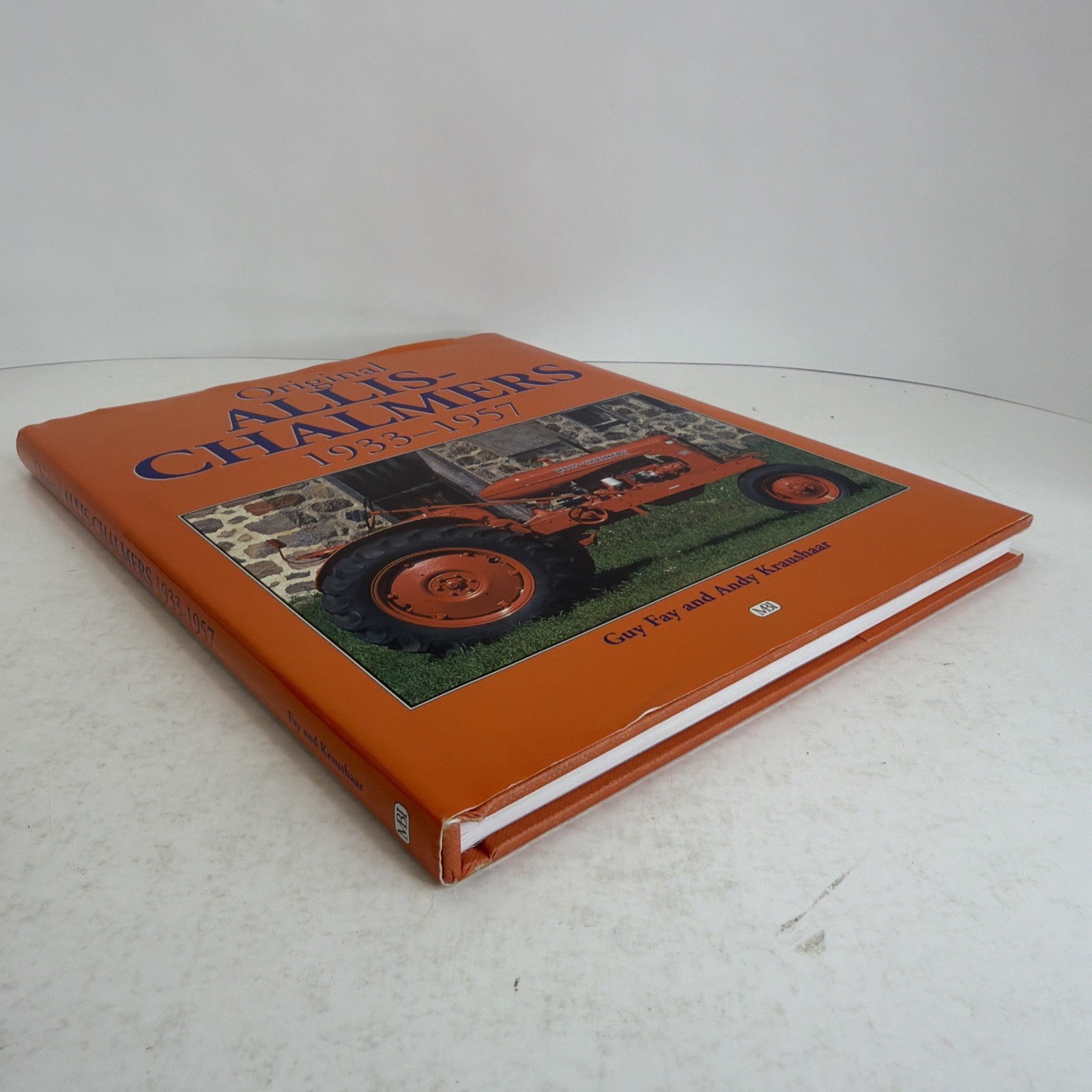 Original Allis-Chalmers Tractors 1933-1957 by Guy Fay & Andy Kraushaar 2000 HCDJ