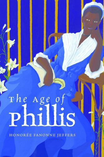 The Age of Phillis by Honorée Fanonne Jeffers – New