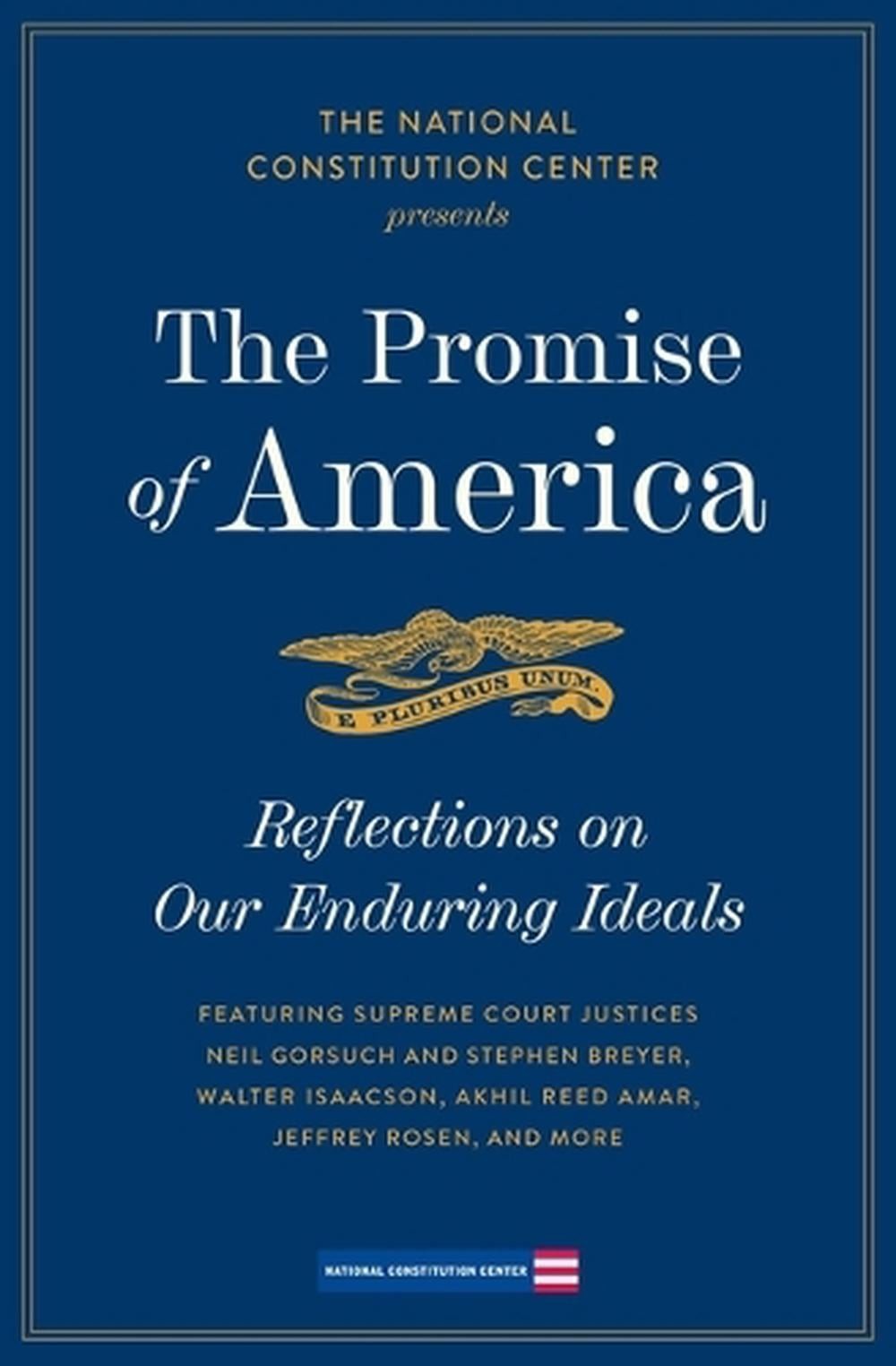 The Promise of America: Reflections on Our Enduring Ideals by National Constitut
