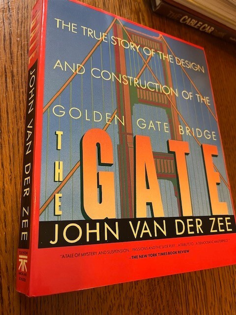 THE GATE Design and Construction GOLDEN GATE BRIDGE by JOHN VAN DER ZEE SC