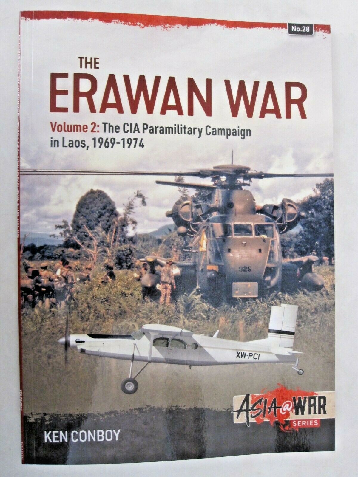 The Erawan War – Volume 2: The CIA Paramilitary Campaign in Laos (Asia@War 28)