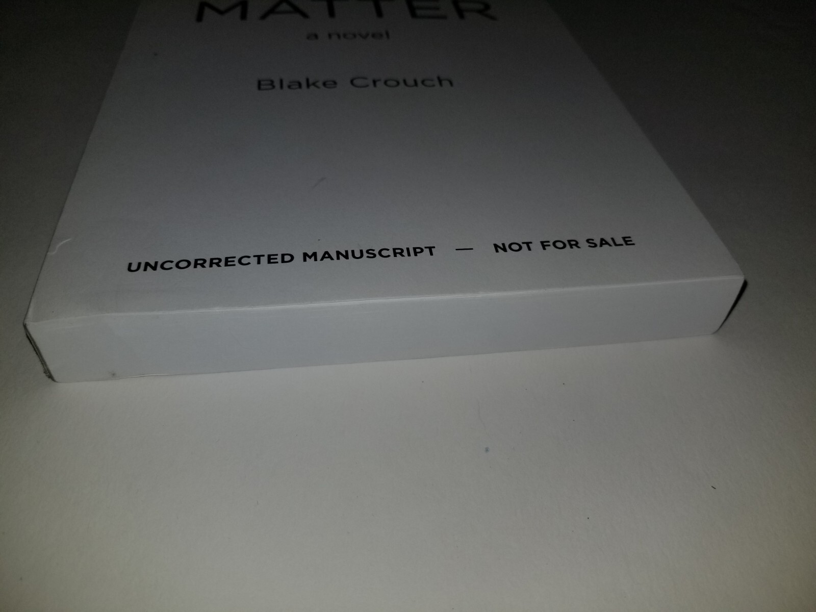SIGNED AND DATED Dark Matter Blake Crouch Uncorrected Manuscript 2016