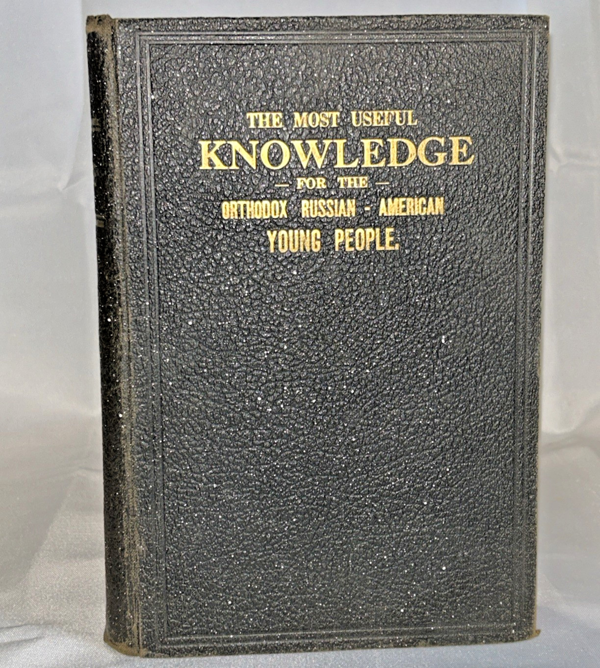 The Most Useful Knowledge for the Orthodox Russian American Young People ~ 1930s