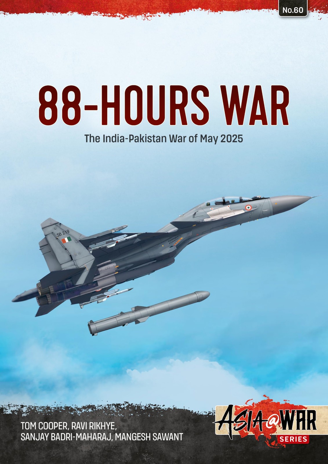 88-Hours War: India-Pakistan War of May 2025 (Asia@War) by Sanjay Badri-Maharaj