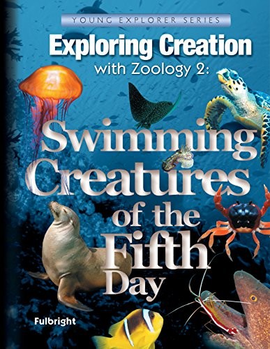 Exploring Creation with Zoology 2: Swimming Creatures of the Fifth Day, Text…