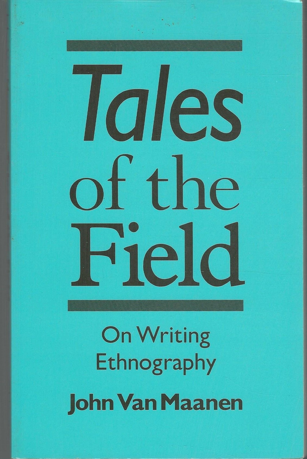 Tales of the Field: On Writing Ethnography (Chicago Guides to Writing, Editi…