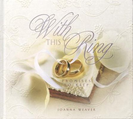 With this Ring: Promises to Keep by Joanna Weaver