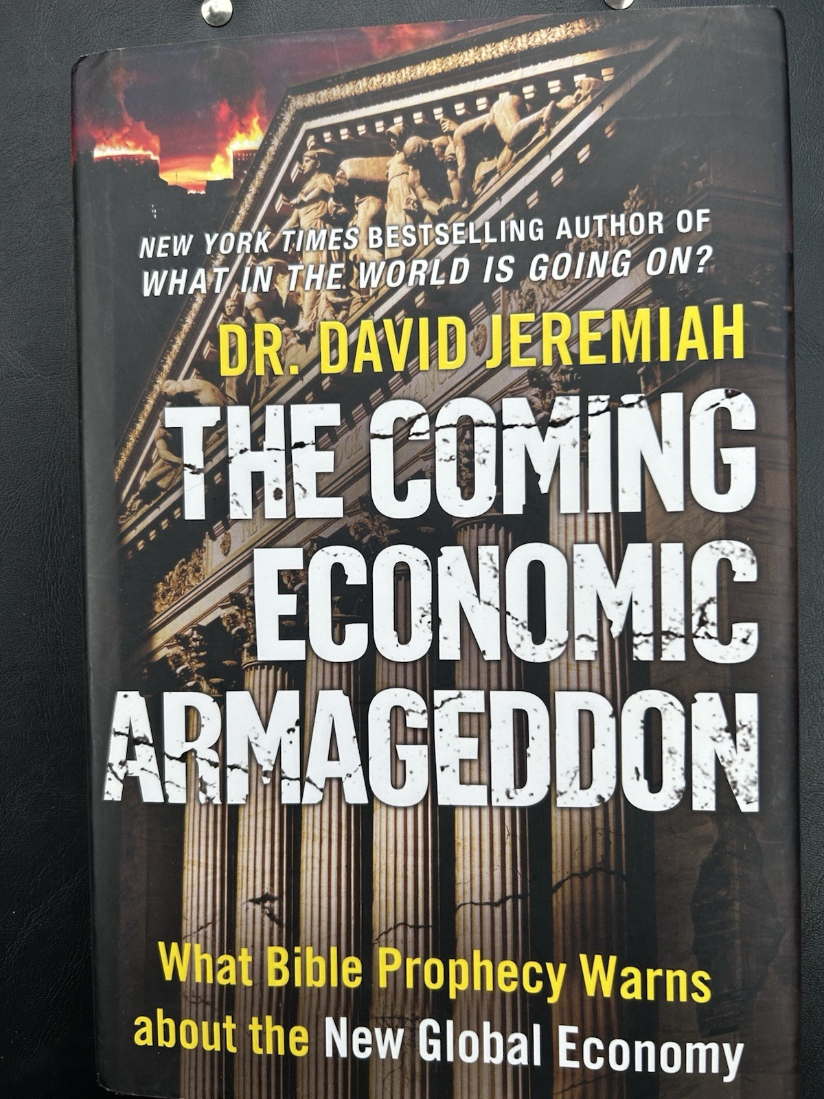 Coming Economic Armageddon : What Bible Prophecy Warns by David Jeremiah