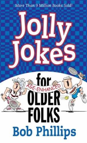 Jolly Jokes for Older Folks – Mass Market Paperback By Phillips, Bob – VERY GOOD
