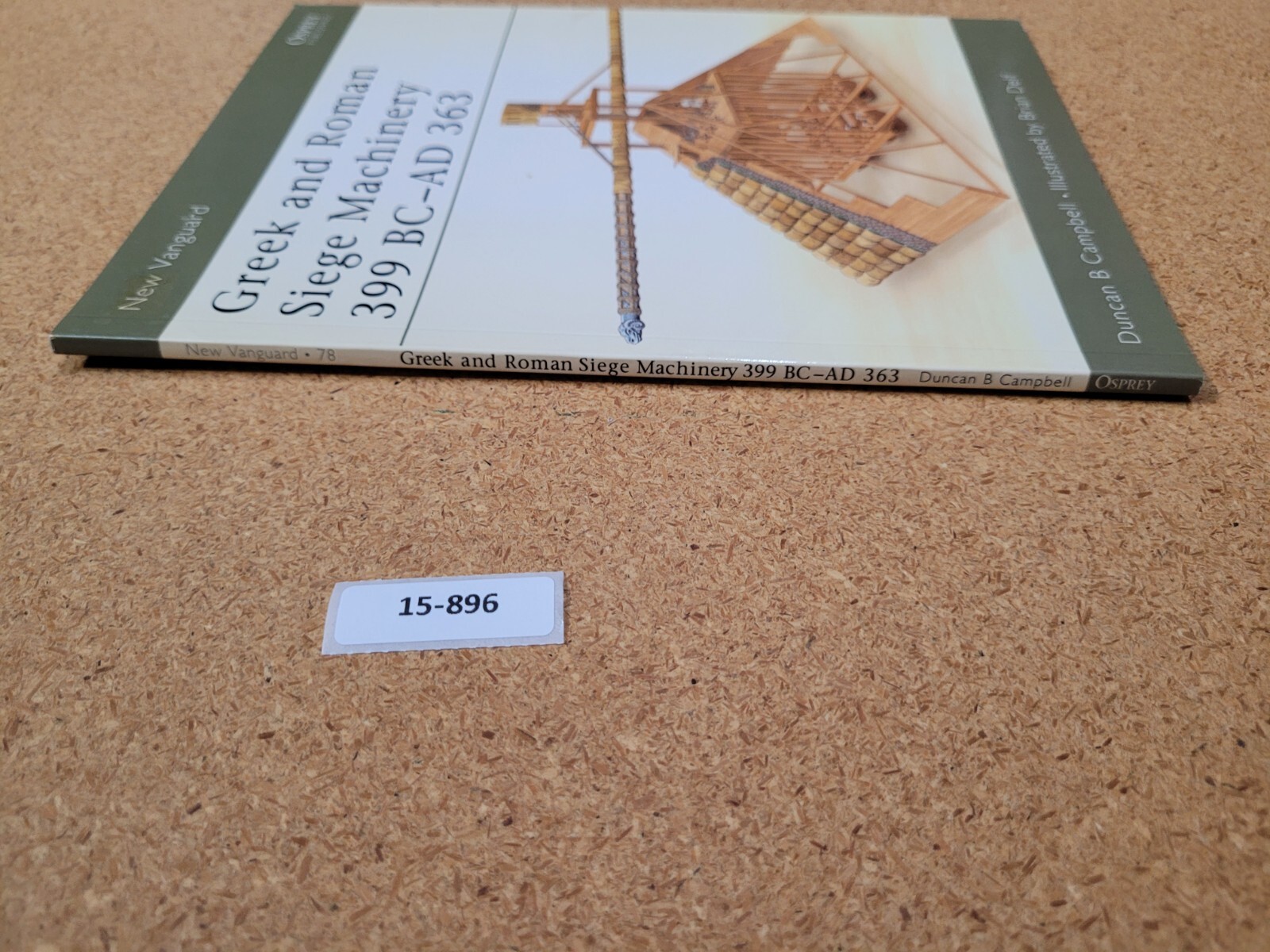 Greek and Roman Siege Machinery 399 BC–AD 363 OSPREY (New Vanguard, #78)