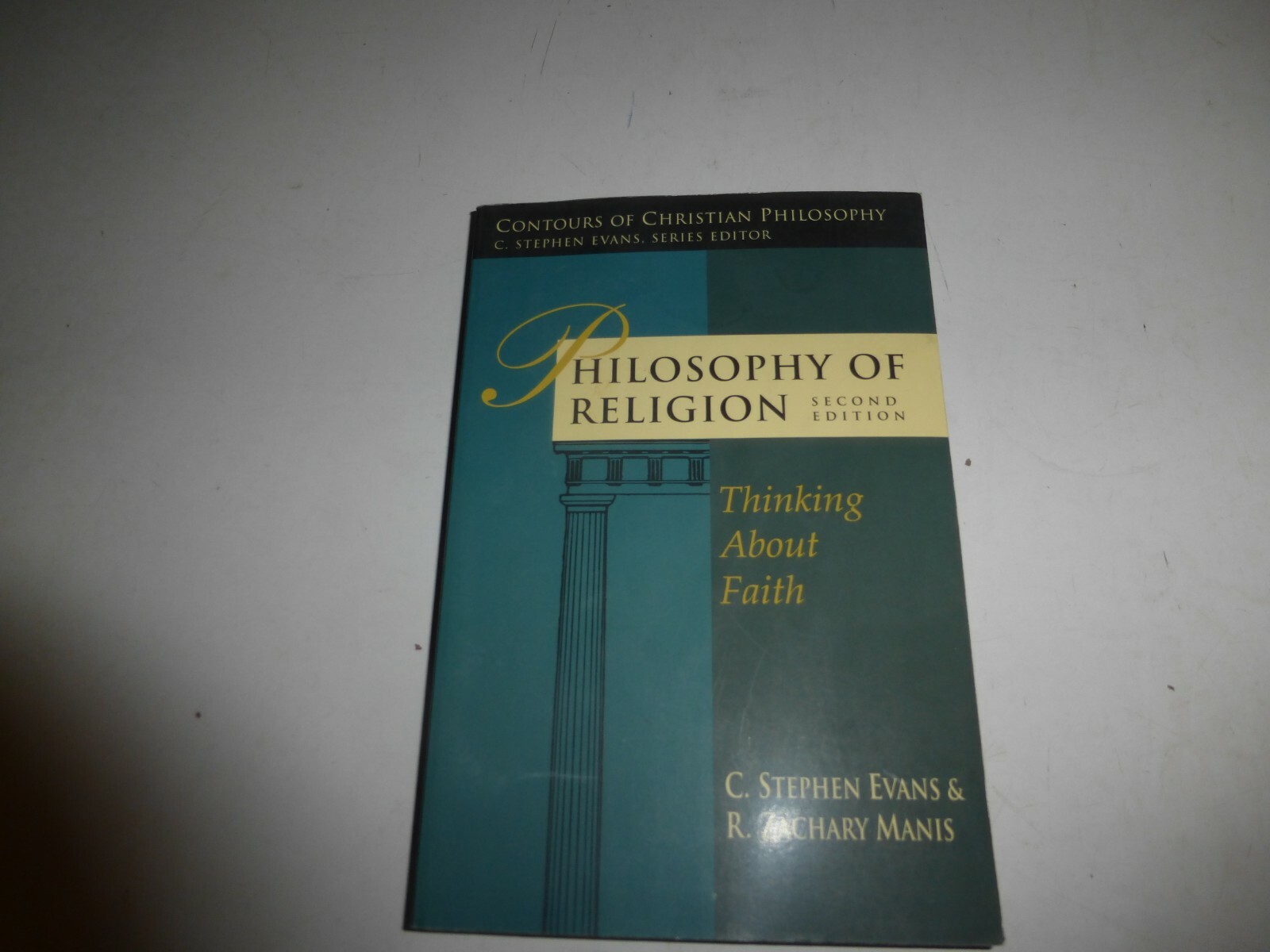 Philosophy of Religion Thinking about Faith by C Stephen Evans PB 2009 New B280