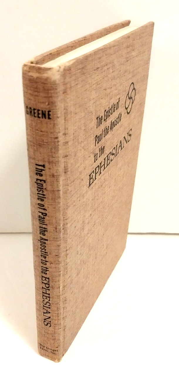 The Epistle of Paul the Apostle to the Ephesians by Oliver B Greene 1963/1970