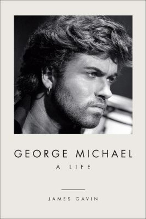 George Michael : A Life Hardcover James Gavin