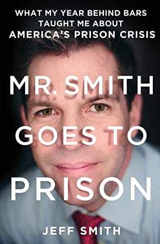 Mr. Smith Goes to Prison: – Hardcover, by Smith Jeff; Bartlett – Very Good b