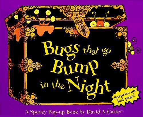 Bugs That Go Bump in the Night : A Spooky Pop-Up Book by David A. Carter