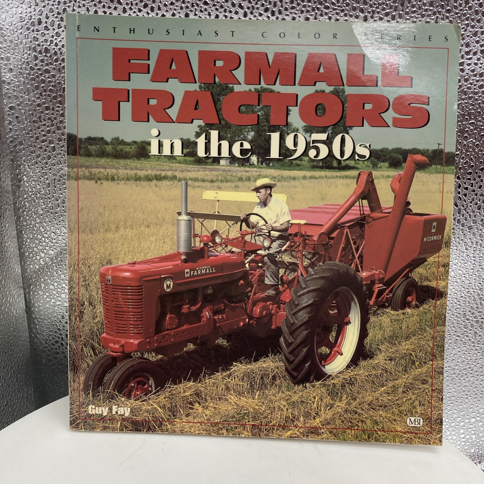 Farmall Tractors in the 1950s (Enthusiast Color Series) by Guy Fay
