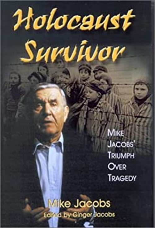 Holocaust Survivor : Mike Jacobs‘ Triumph over Tragedy Paperback