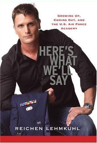 Here’s What We’ll Say: Growing Up, Coming Out, and the U.S. Air Force, Lehmkuhl,