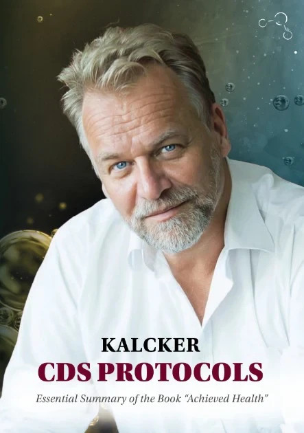 Kalcker CDS Protocols – essential summary of the book „Achieved Health“