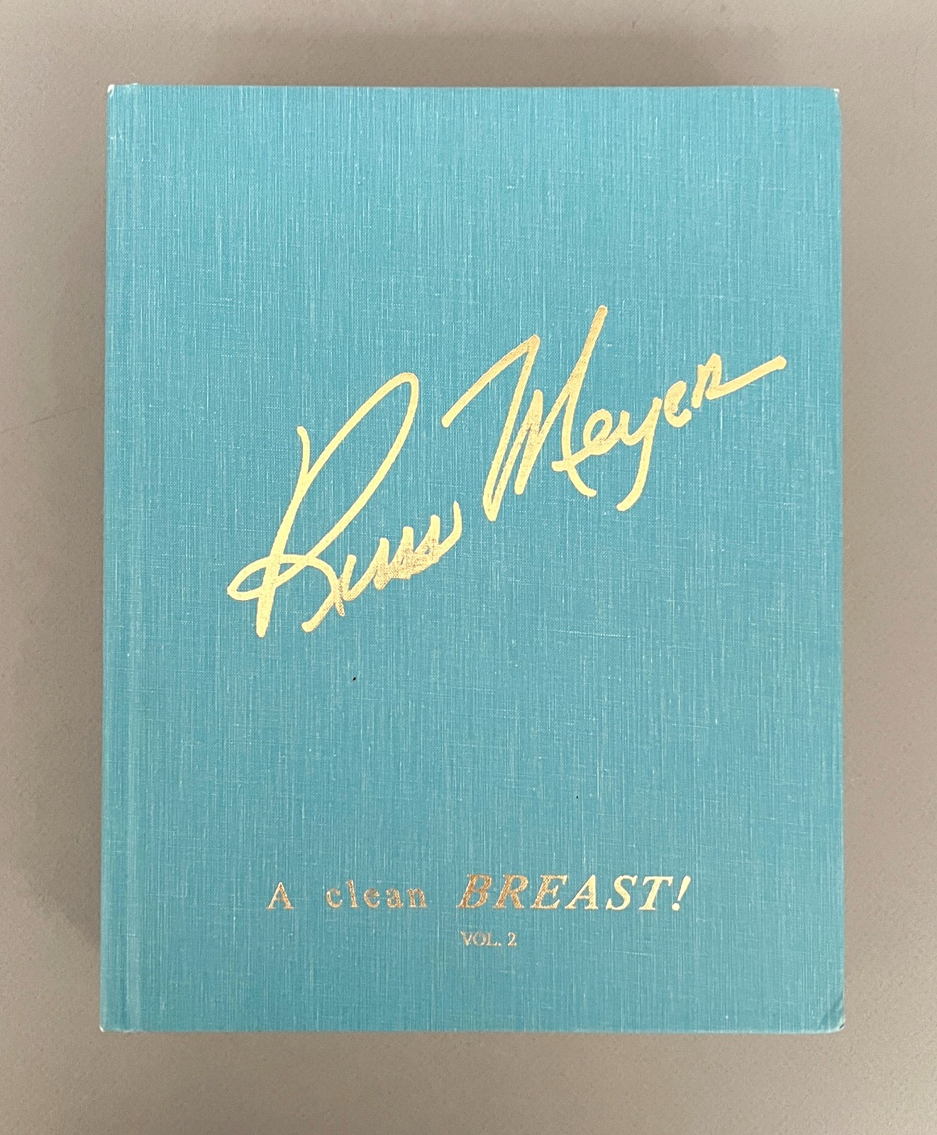 RUSS MEYER Volume Two A CLEAN BREAST First Ed/Printing 2000 Sexploitation Films