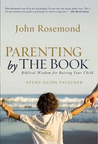 Parenting by The Book: Biblical Wisdom for Raising Your Child – Hardcover – GOOD