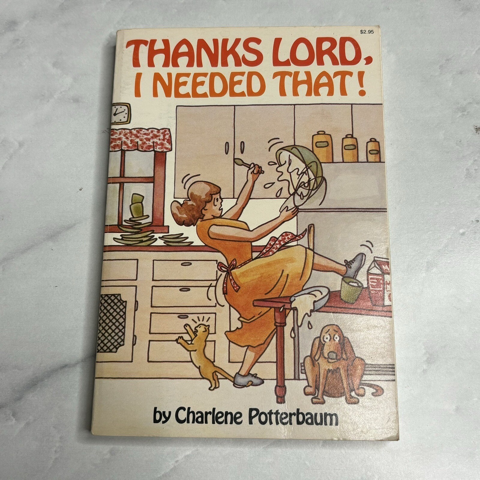 Thanks Lord, I Needed That! by Charlene Potterbaum (1977)