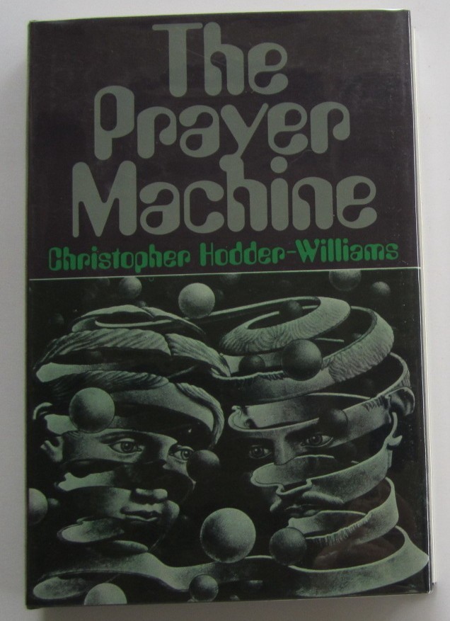 The Prayer Machine Christopher Hodder-Williams HC St. Martin’s Press (1976)