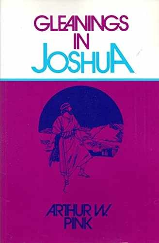 Gleanings in Joshua – Paperback, by Pink Arthur W. – Acceptable n