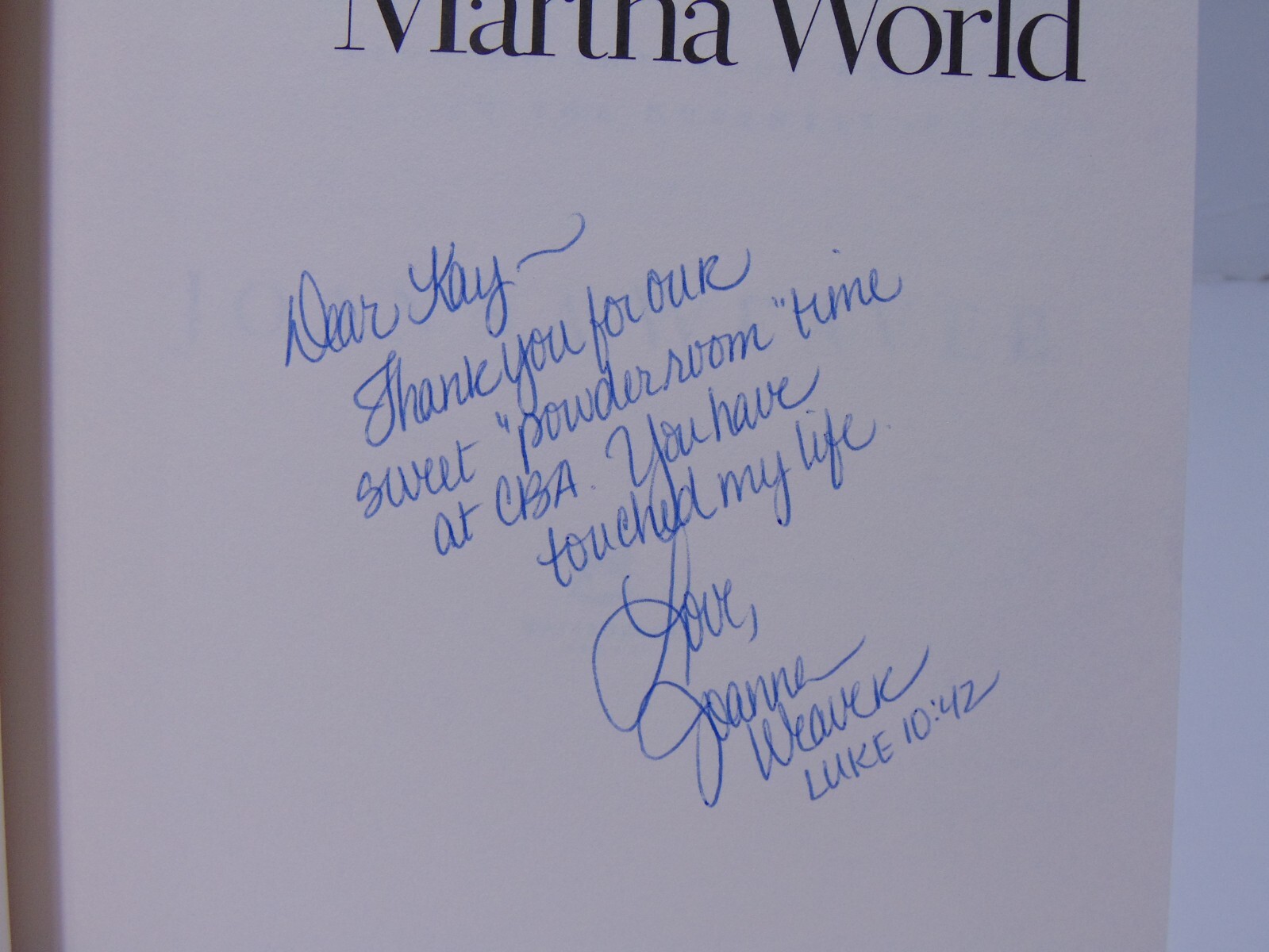 Having A Mary Heart In A Martha World by Joanna Weaver (2000, Trade PB) Signed