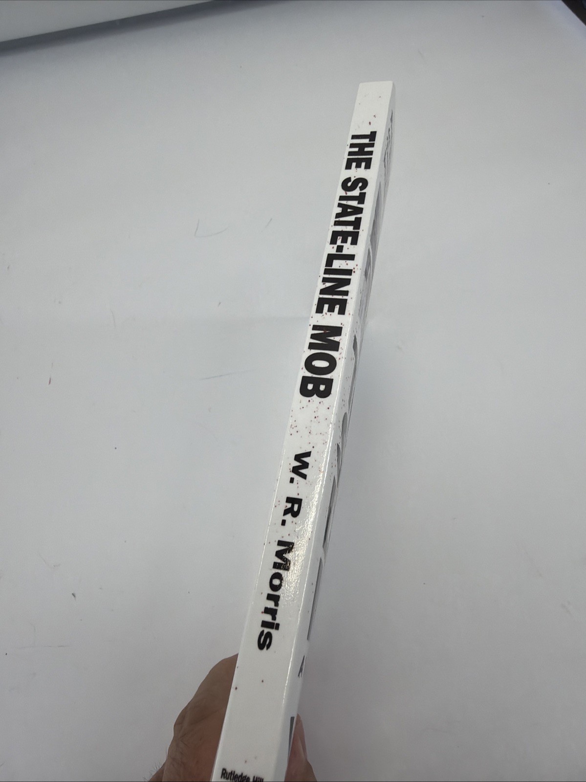 The State Line Mob: A True Story of Murder and Intrigue By W. R. Morris Sc