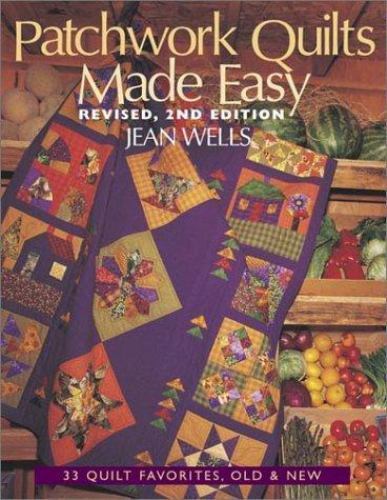 Patchwork Quilts Made Easy: 33 Quilt Favor- paperback, 9781571201966, Jean Wells