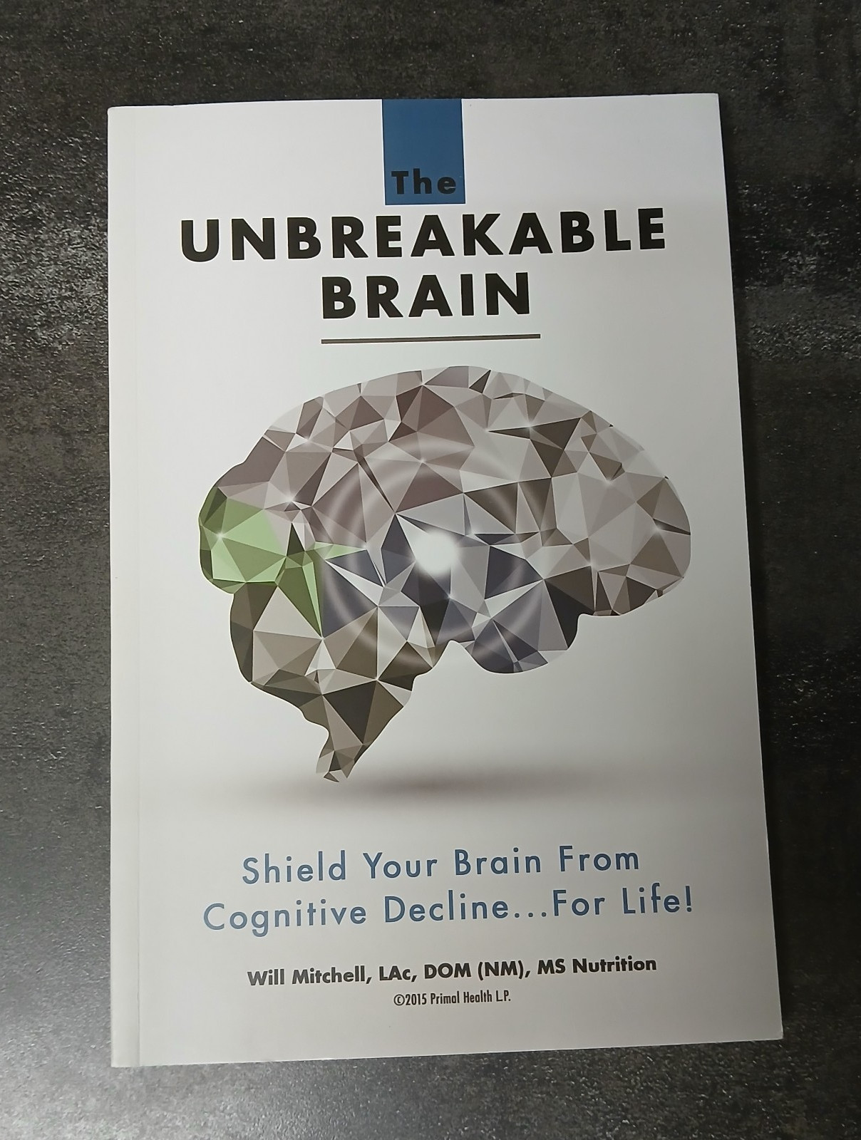 The Unbreakable Brain Will Mitchell Paperback Brain Health Wellness Book