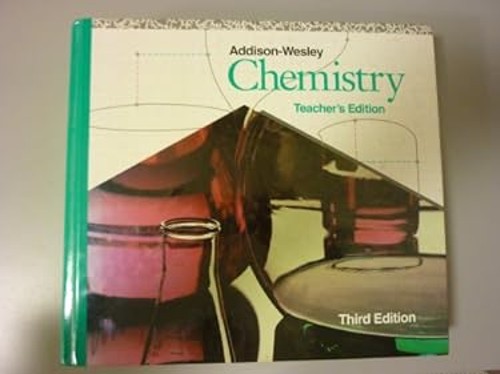 Chemistry: Teacher’s Edition: Third Edition: Addison-wesley