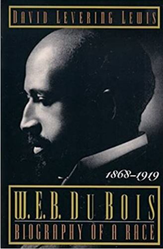 W. E. B. Du Bois: Biography of a Race, 1868-1919 David Levering Lewis hardcover
