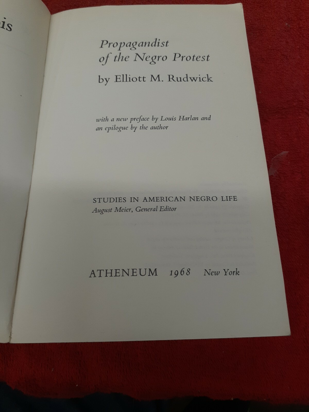 W. E. B. du Bois : Propagandist of the Negro Protest by Elliott M. Rudwick 1968