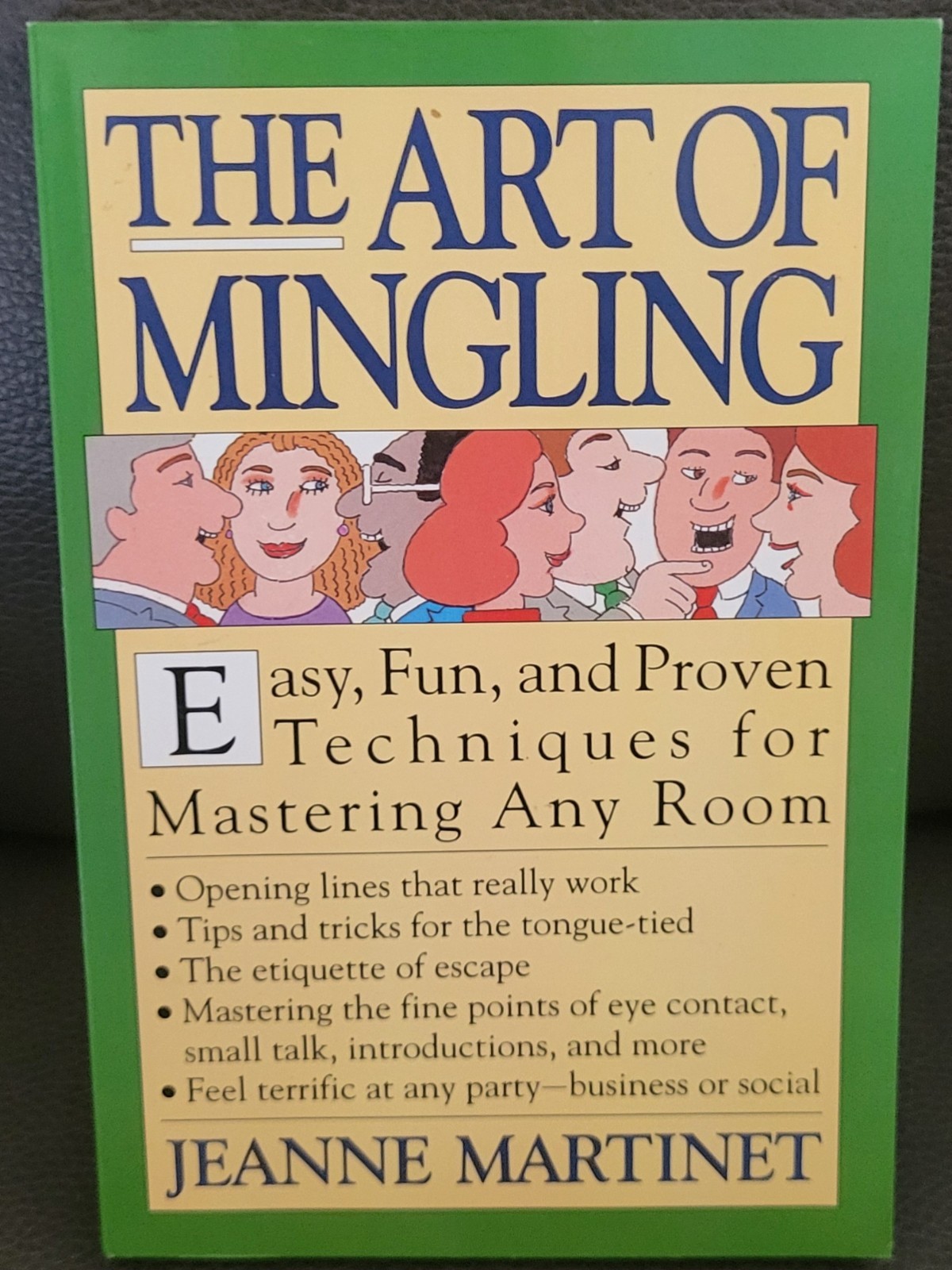 The Art of Mingling: Easy, Fun and Proven Techniques for Mastering Any Room