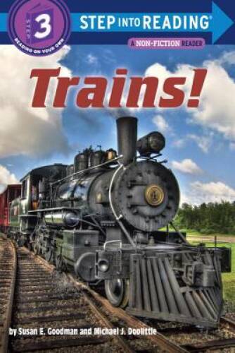 Trains! (Step into Reading) – Paperback By Goodman, Susan E – VERY GOOD