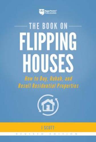 The Book on Flipping Houses: How to Buy, Rehab, and Resell Residenti – VERY GOOD