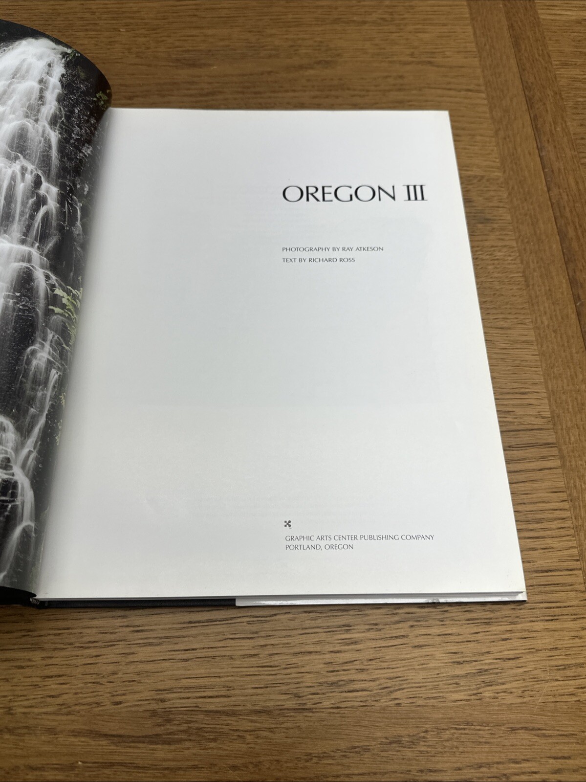 OREGON III Photography by Ray Atkeson & Text By Richard Ross