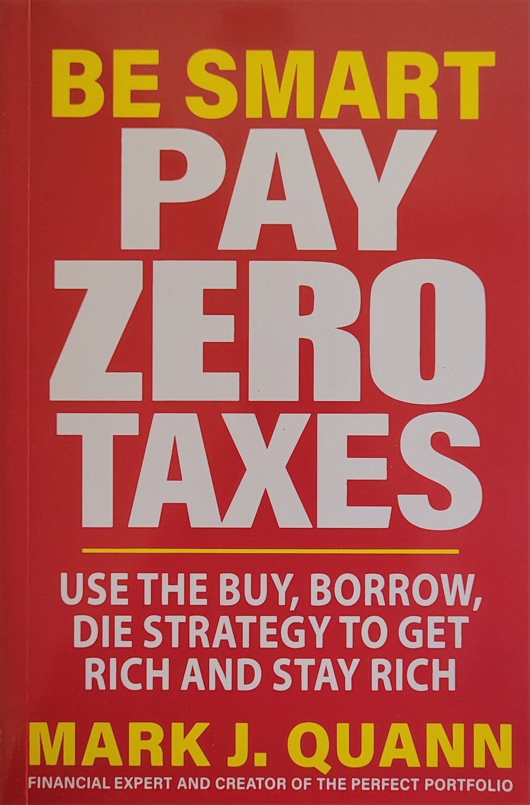 Be Smart Pay Zero Taxes Use the Buy, Borrow, Die Strategy