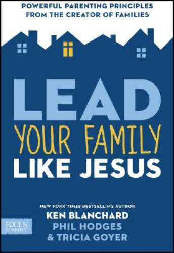 Lead Your Family Like Jesus: Powerful Parenting Principles from the – VERY GOOD