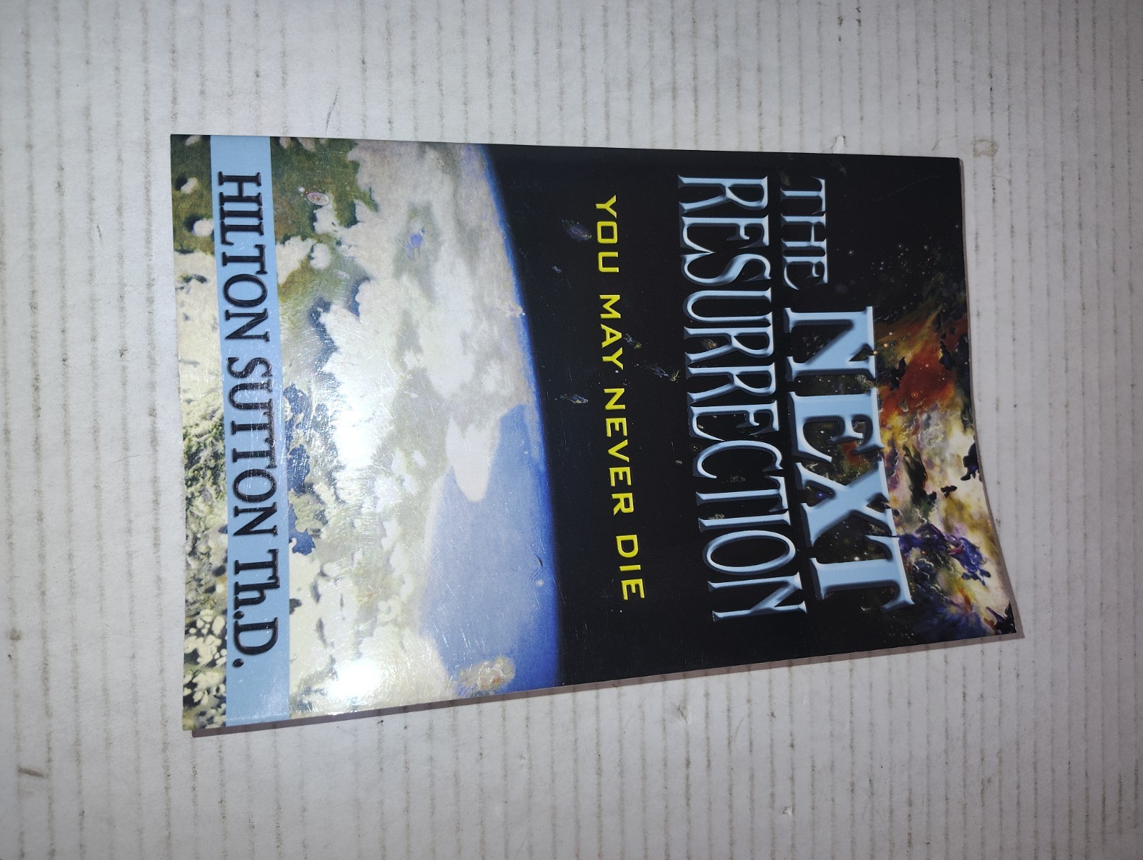 The Next Resurrection: You May Never Die – Paperback By Hilton Sutton – GOOD