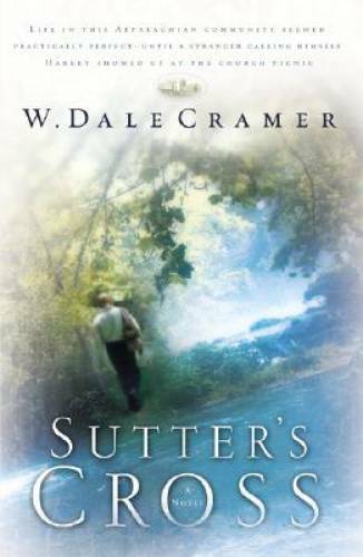 Sutter’s Cross – Paperback By Cramer, W. Dale – GOOD