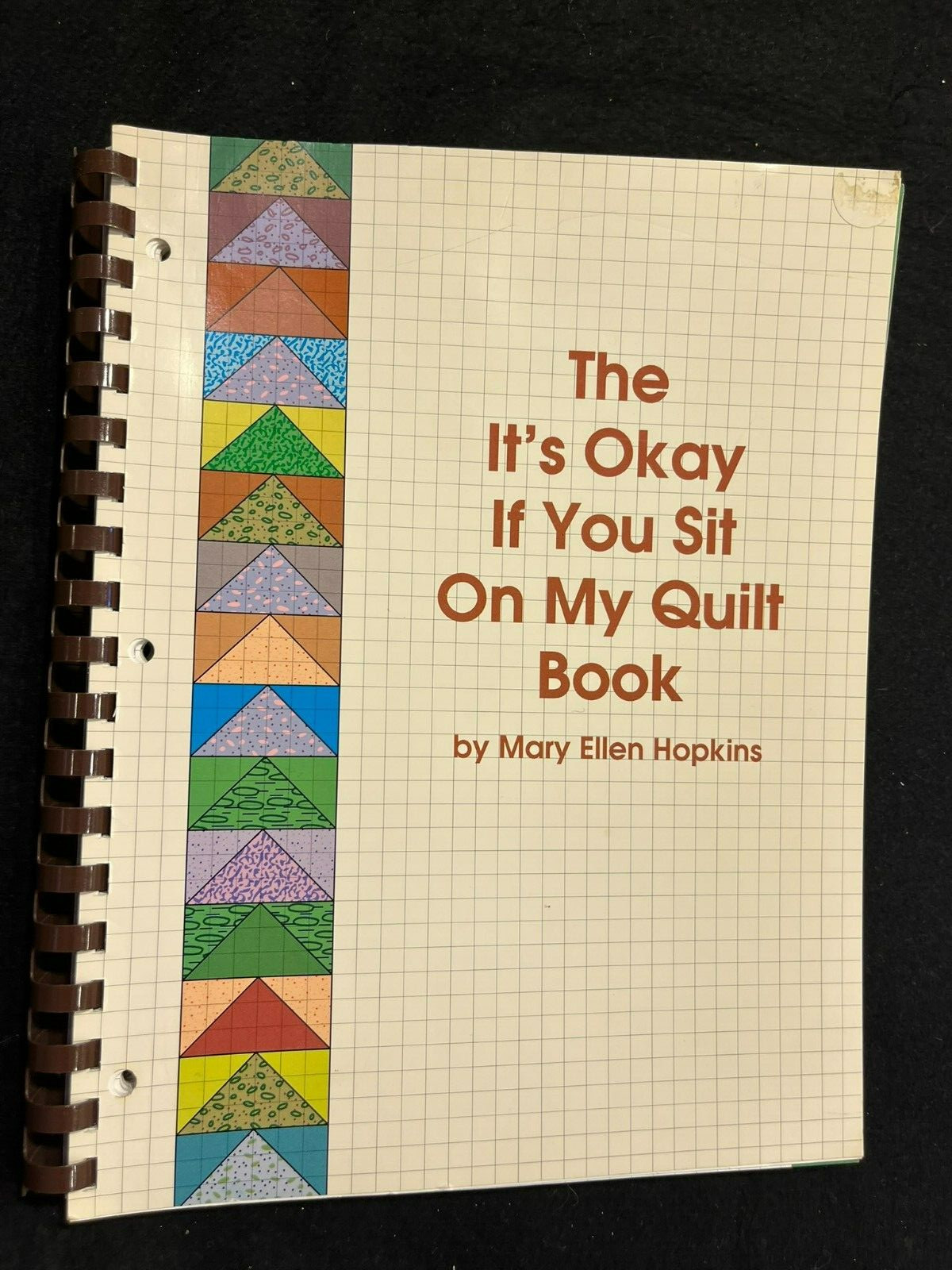 The It’s Okay If You Sit On My Quilt Book By Mary Ellen Hopkins 1982 Spiralbound