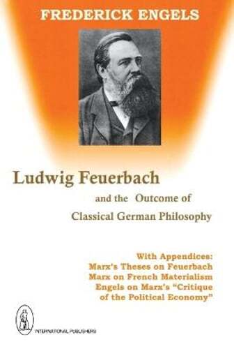 Ludwig Feuerbach and the Outcome of Classical German Philosophy by Engels: Used