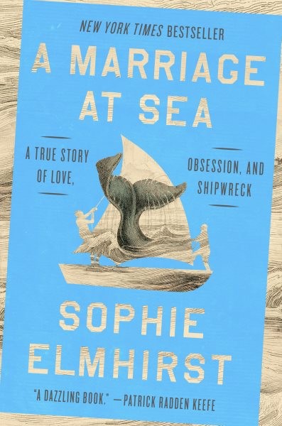 Marriage at Sea : A True Story of Love, Obsession, and Shipwreck, Hardcover b…