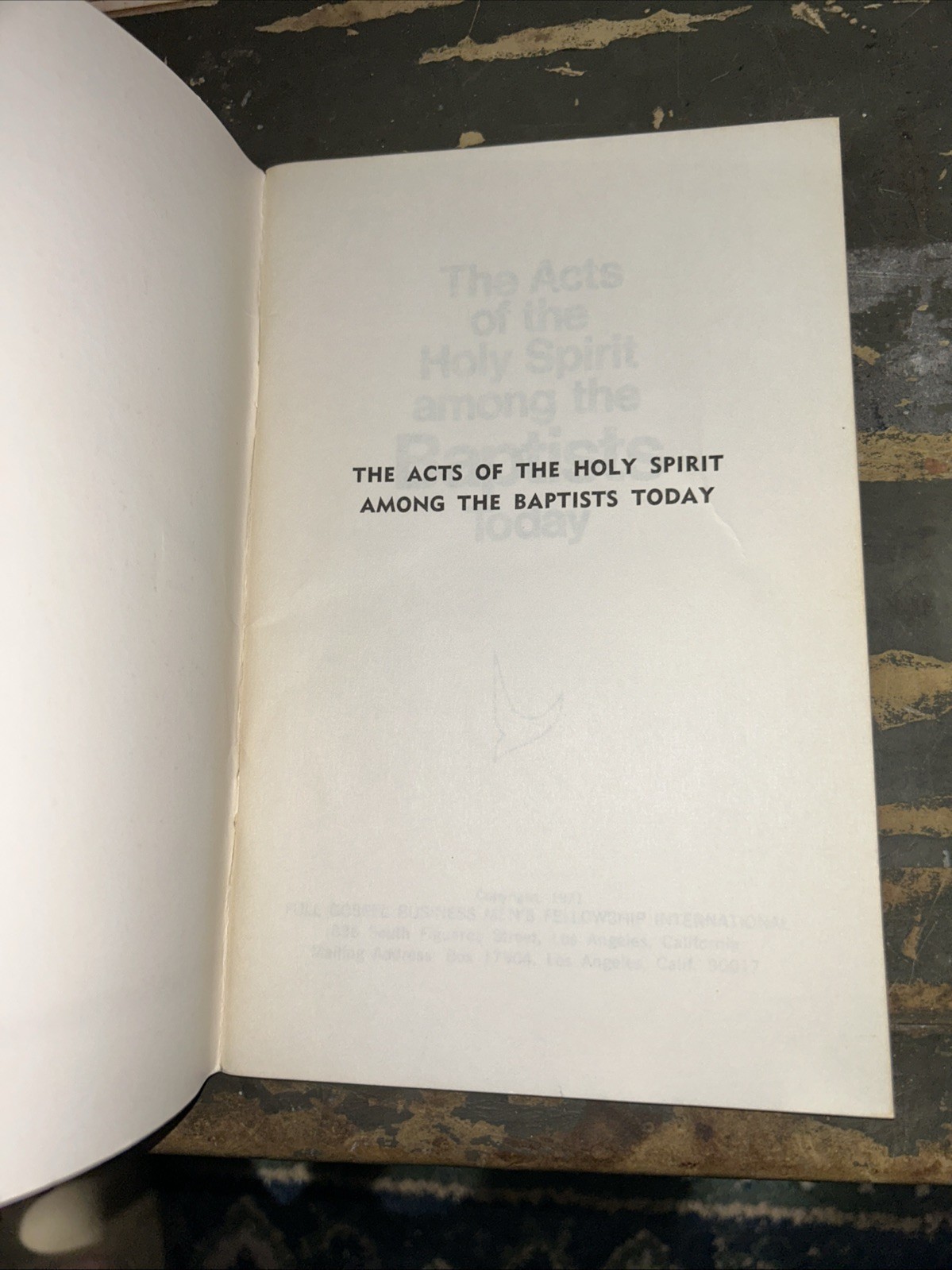 The Acts of the Holy Spirit among Baptists Today 1971 Compilation FGBMFI K50